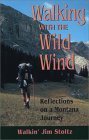 Walking with the Wild Wind: Reflections on a Montana Journey,Used