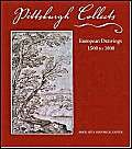 Pittsburgh Collects: European Drawings, 1500 To 1800,Used