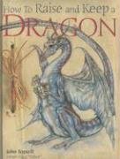 How to Raise And Keep a Dragon,New