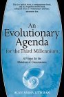An Evolutionary Agenda for the Third Millennium: A Primer for the Mutation of Consciousness,Used