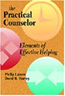 Practical Counselor: Elements of Effective Helping,New