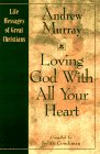 Loving God With All Your Heart: Life Messages of Great Christians (Life Messages of Great Christians, 2),Used