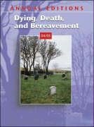 Annual Editions: Dying, Death, and Bereavement 04/05 (Annual Editions),Used