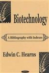 Biotechnology: A Bibliography With Indexes,Used