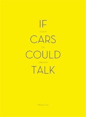 If Cars Could Talk: Essays on Urbanism,Used