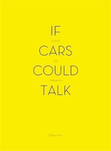 If Cars Could Talk: Essays on Urbanism,Used