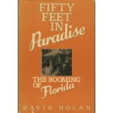 Fifty Feet in Paradise: The Booming of Florida,Used