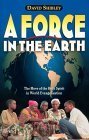 A Force in the Earth: The Move of the Holy Spirit in World Evangelization,Used