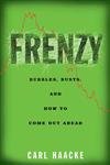Frenzy: Bubbles, Busts, and How to Come Out Ahead