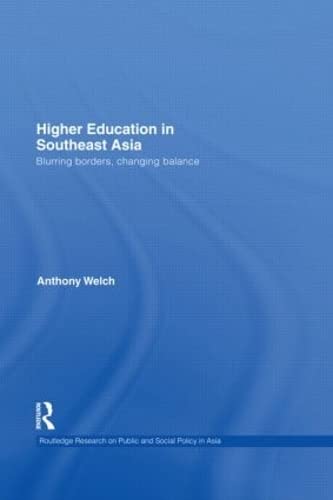 Higher Education in Southeast Asia: Blurring Borders, Changing Balance (Routledge Research On Public and Social Policy in Asia),Used