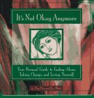 It's Not Okay Anymore: Your Personal Guide to Ending Abuse, Taking Charge, and Loving Yourself,Used