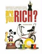 Are You Rich?: Hundreds of Household Items That Could Make You a Fortune,Used