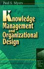 Knowledge Management and Organizational Design (Resources for the KnowledgeBased Economy),Used