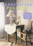 Handcrafted Projects for Your Home: 56 MakeItYourself Accessories to Personalize Your Space,Used