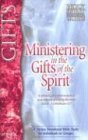 Ministering in the Gifts of the Spirit (Holy Spirit Encounter Guides, Vol. 8),Used