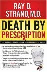 Death By Prescription: The Shocking Truth Behind An Overmedicated Nation
