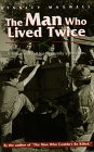 The Man Who Lived Twice: A Father Risks All for His Family's Freedom,Used