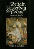 Britain Yesterday and Today: 1830 To the Present (History of England (D.C. Heath and Company : Seventh Edition), 4.),Used