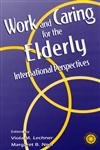 Working And Caring For The Elderly: International Perspectives,Used