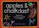 Apples & Chalkdust: Inspiration and Encouragement for Teachers,Used