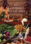 The Mexican Gourmet: Authentic Ingredients and Traditional Recipes from the Kitchens of Mexico,Used