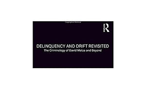 Delinquency and Drift Revisited, Volume 21: The Criminology of David Matza and Beyond (Advances in Criminological Theory),Used