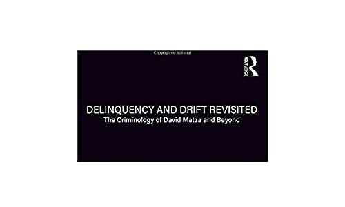 Delinquency and Drift Revisited, Volume 21: The Criminology of David Matza and Beyond (Advances in Criminological Theory),Used