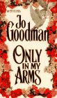 Only In My Arms (Dennehy Sisters Series),Used