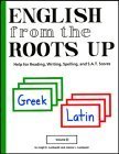 English from the Roots Up, Vol. 2: Help for Reading, Writing, Spelling, and S.A.T. Scores,Used