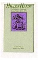 Hidden Hands: An Anthology of American Women Writers, 17901870,Used