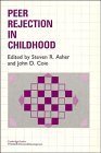 Peer Rejection in Childhood (Cambridge Studies in Social and Emotional Development),Used