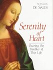 Serenity of Heart: Bearing the Troubles of This Life,Used