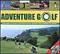 Adventure Golf: From Fairways To Fun Daysattractions On And Off The Worlds Most Remarkable Golf Courses (Pilot Guides)-new,New