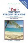 The Best of the British Virgin Islands: An Indispensable Guide for Anyone Visiting Tortola, Virgin Gorda, Jost Van Dyke, Anegada,Used
