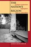 The Nations Region: Southern Modernism, Segregation, and U.S. Nationalism (New Southern Studies),Used