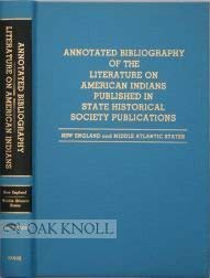 Annotated bibliography of the literature on American Indians published in state historical society publications, New England and,Used