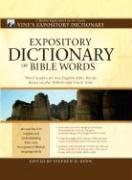 Expository Dictionary of Bible Words: Word Studies for Key English Bible Words Based on the Hebrew and Greek Texts,New