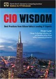Cio Wisdom: Best Practices from Silicon Walley's Leading It Experts,Used