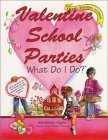Valentine School Parties . . . What Do I Do? (What Do I Do? series),Used