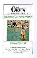 The Orvis Streamside Guide to Approach and Presentation,Used