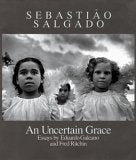 Sebastio Salgado: An Uncertain Grace,Used