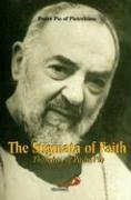 The Stigmata of Faith: Thoughts of Padre Pio,Used