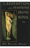 The Redemption of the Feminine Erotic Soul (The Jung on the Hudson Book),Used