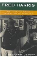 Fred Harris: His Journey from Liberalism to Populism,Used