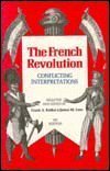 The French Revolution: Conflicting Interpretations,Used