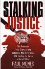 Stalking Justice The Dramatic True Story of the Detective Who First Used DNA Testing to Catch a Serial Killer,Used