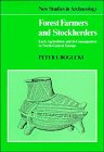 Forest Farmers and Stockherders: Early Agriculture and its Consequences in NorthCentral Europe (New Studies in Archaeology)