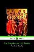 The Gospel Of The Holy Twelve