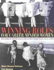 Winning Roles for CareerMinded Women: Understanding the Roles We Learned as Girls and How to Change Them for Success at Work,Used