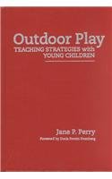 Outdoor Play: Teaching Strategies With Young Children (Early Childhood Education Series),Used